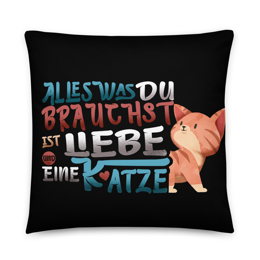 Alles was du brauchst - Kissen - Katzenlover