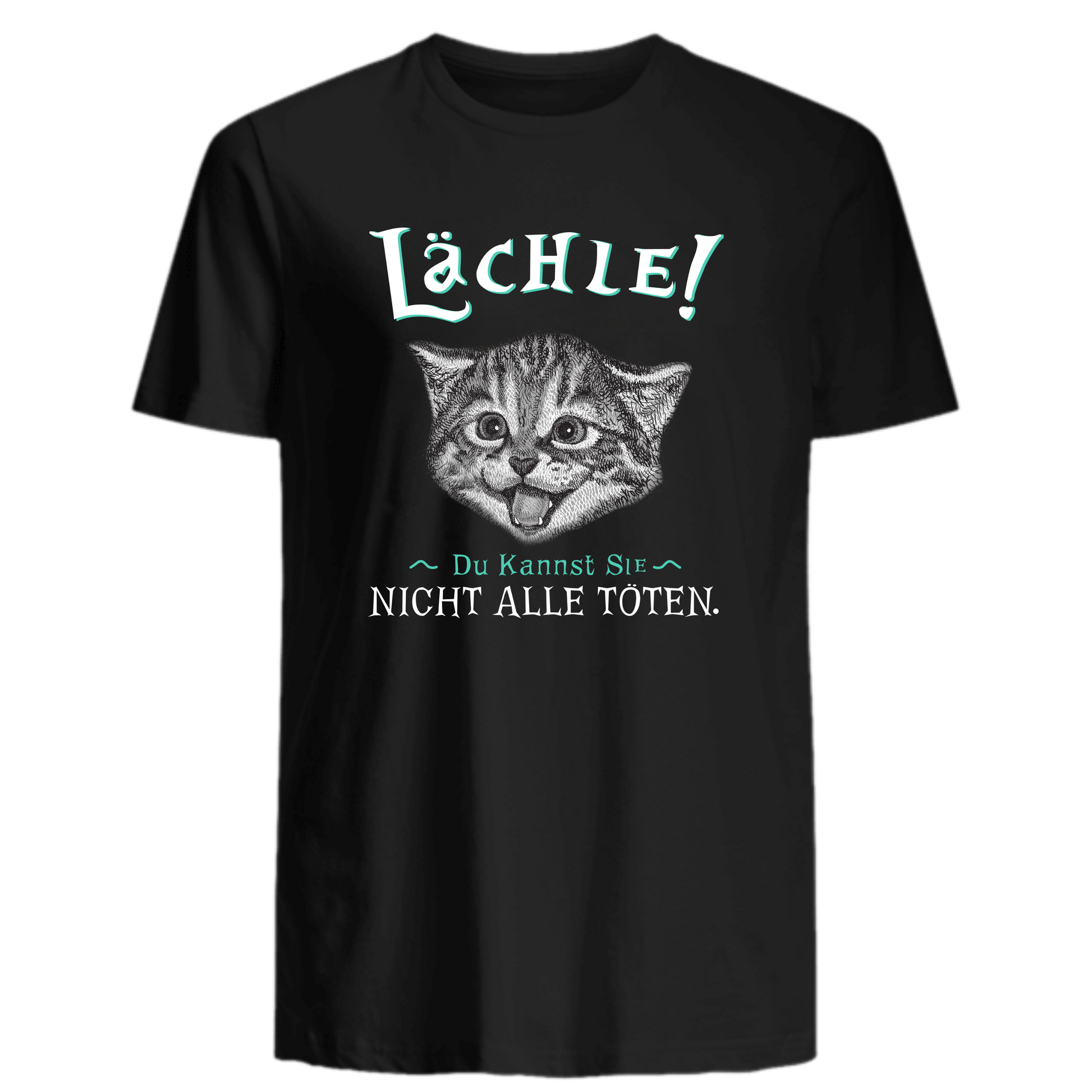 Lächle! Du kannst Sie nicht alle töten. - Katzenlover