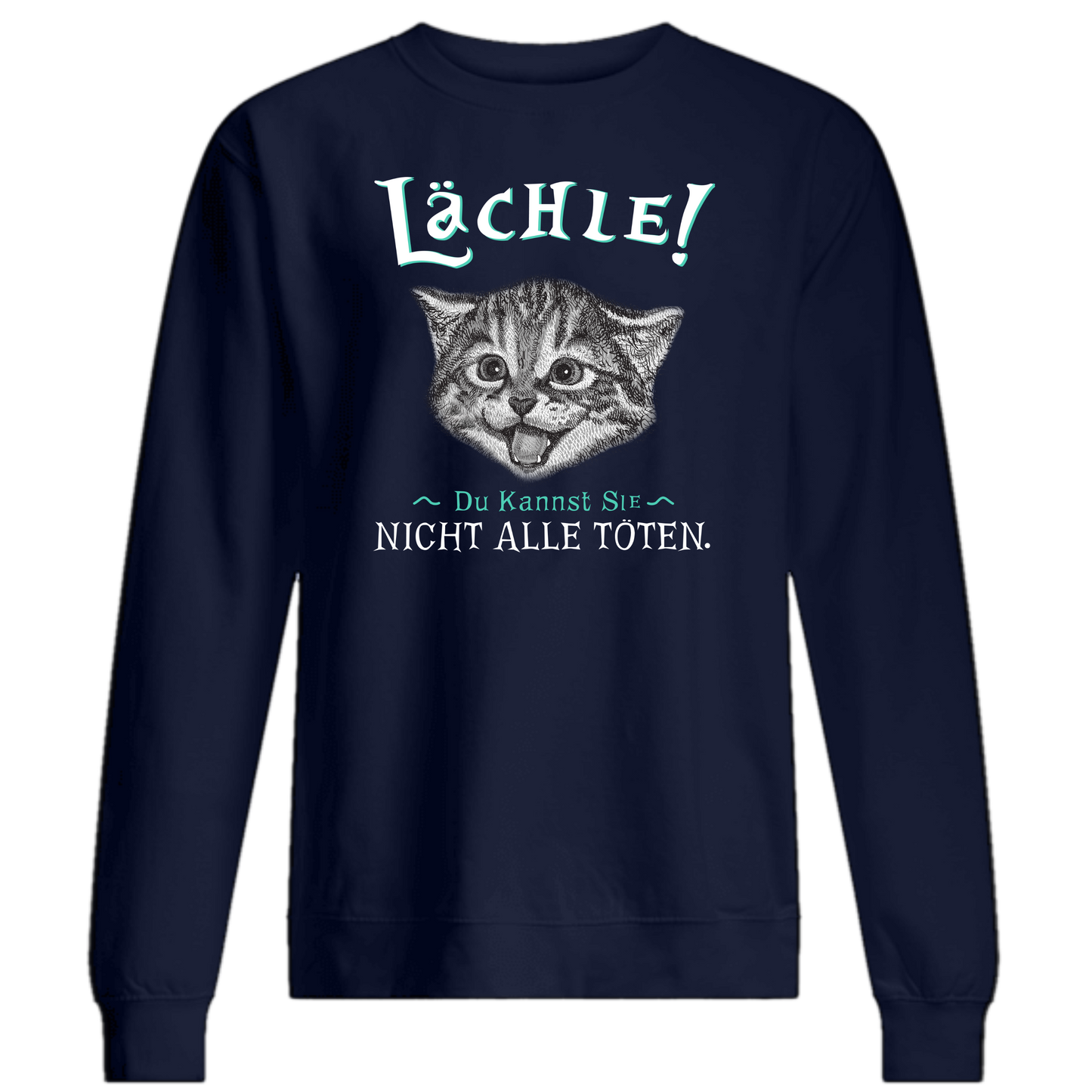 Lächle! Du kannst Sie nicht alle töten. - Katzenlover